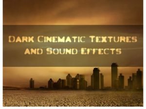 Dark Cinematic Textures And Sound Effects