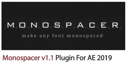 Monospacer v1.1 Plugin For After Effect 2019