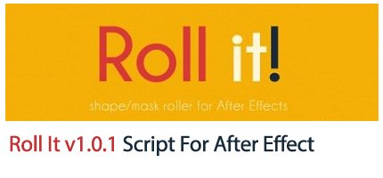 Roll It v1.0.1 Script For After Effect