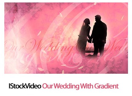IStockVideo Our Wedding With Gradient