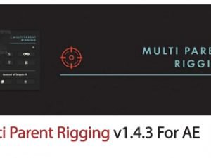Multi Parent Rigging v1.4.3 For After Effects