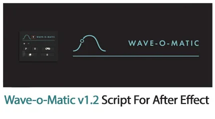 Wave-o-Matic v1.2 Script For After Effect