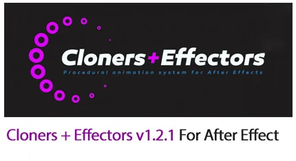 Cloners Effectors v1.2.1 For After Effect