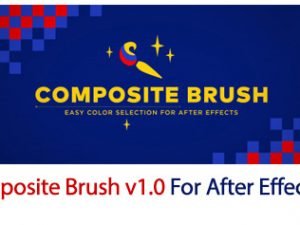Composite Brush v1.0 Plugin For After Effect