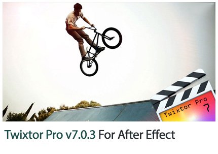 Twixtor Pro v7.0.3 Plugin For After Effect